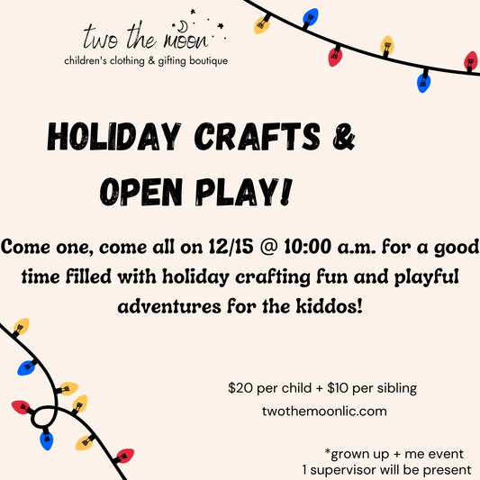 Holiday Crafts & Open Play! 10 AM (12/15)